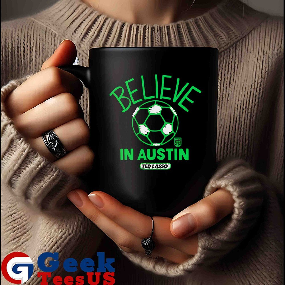 Believe in Austin FC Ted Lasso MLS shirt