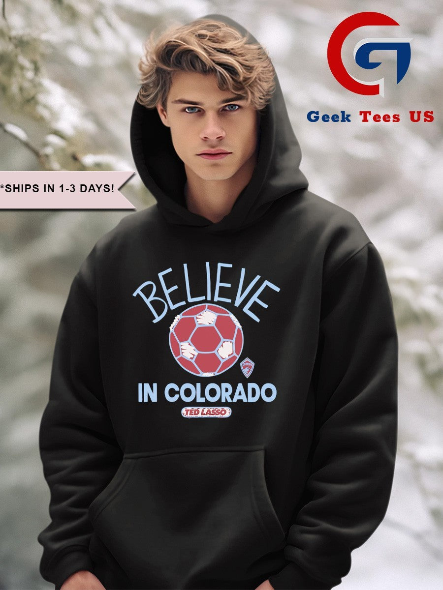 Believe in Colorado Rapids Ted Lasso MLS shirt