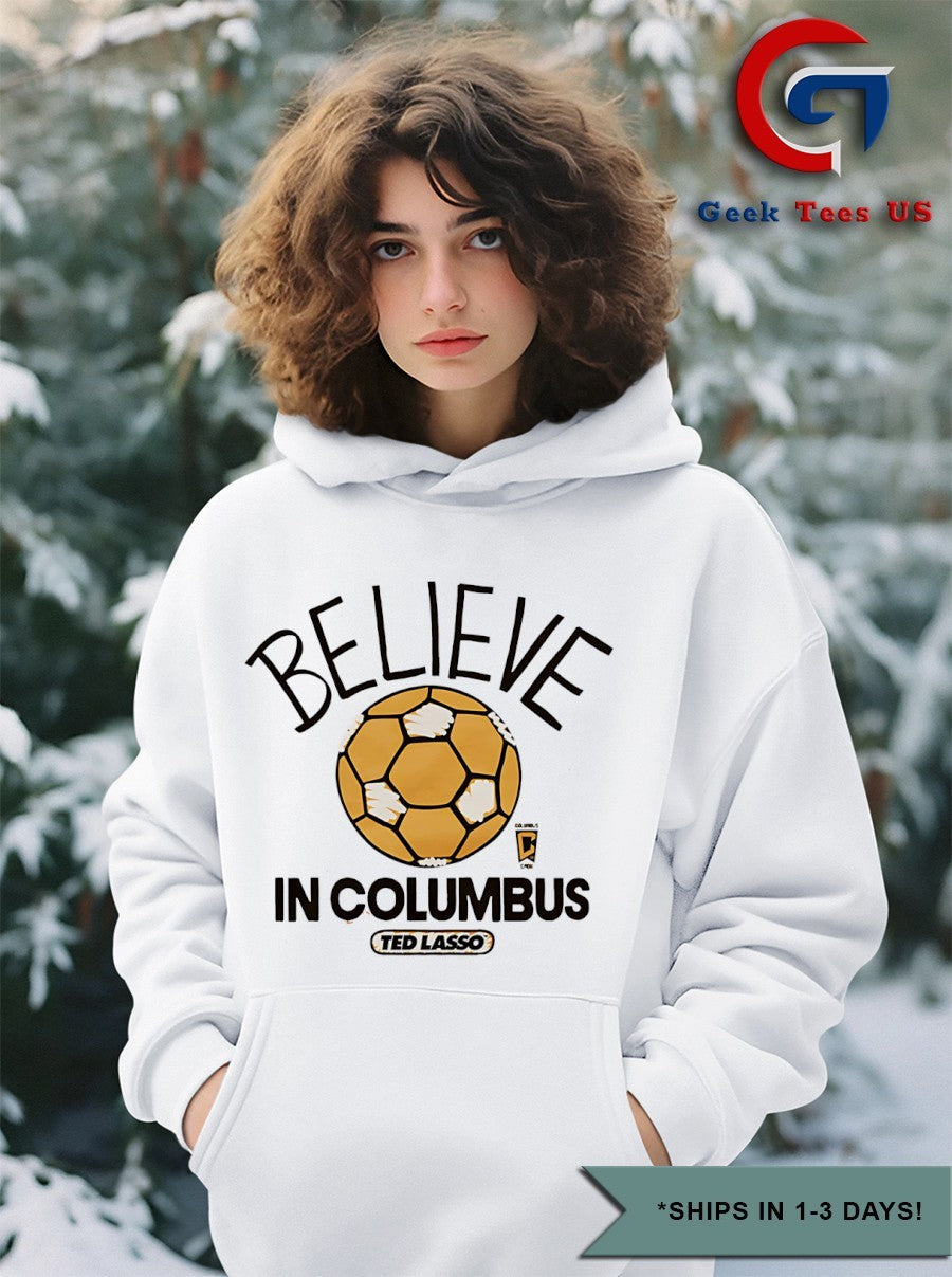 Believe in Columbus Crew Ted Lasso MLS shirt