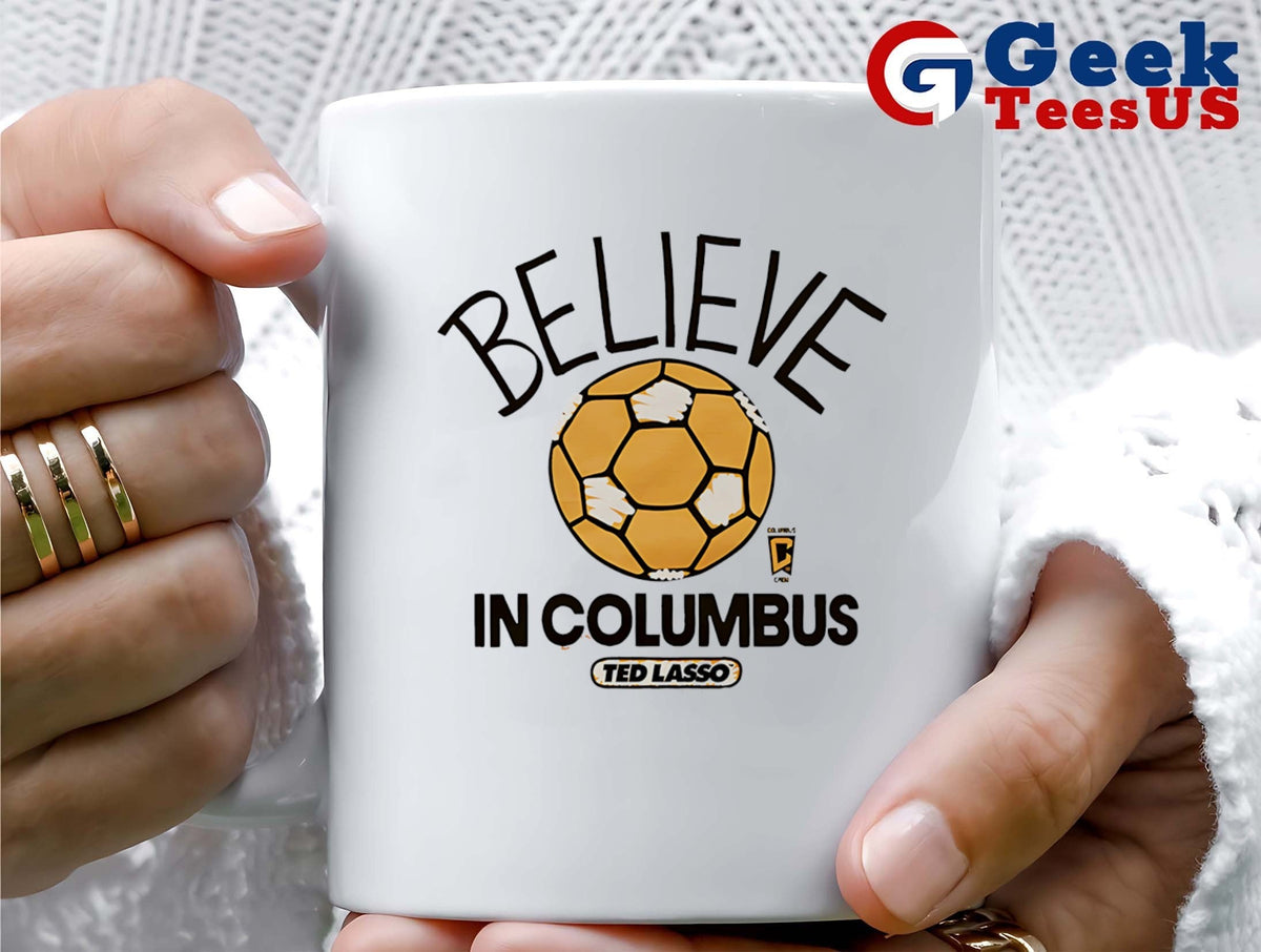 Believe in Columbus Crew Ted Lasso MLS shirt
