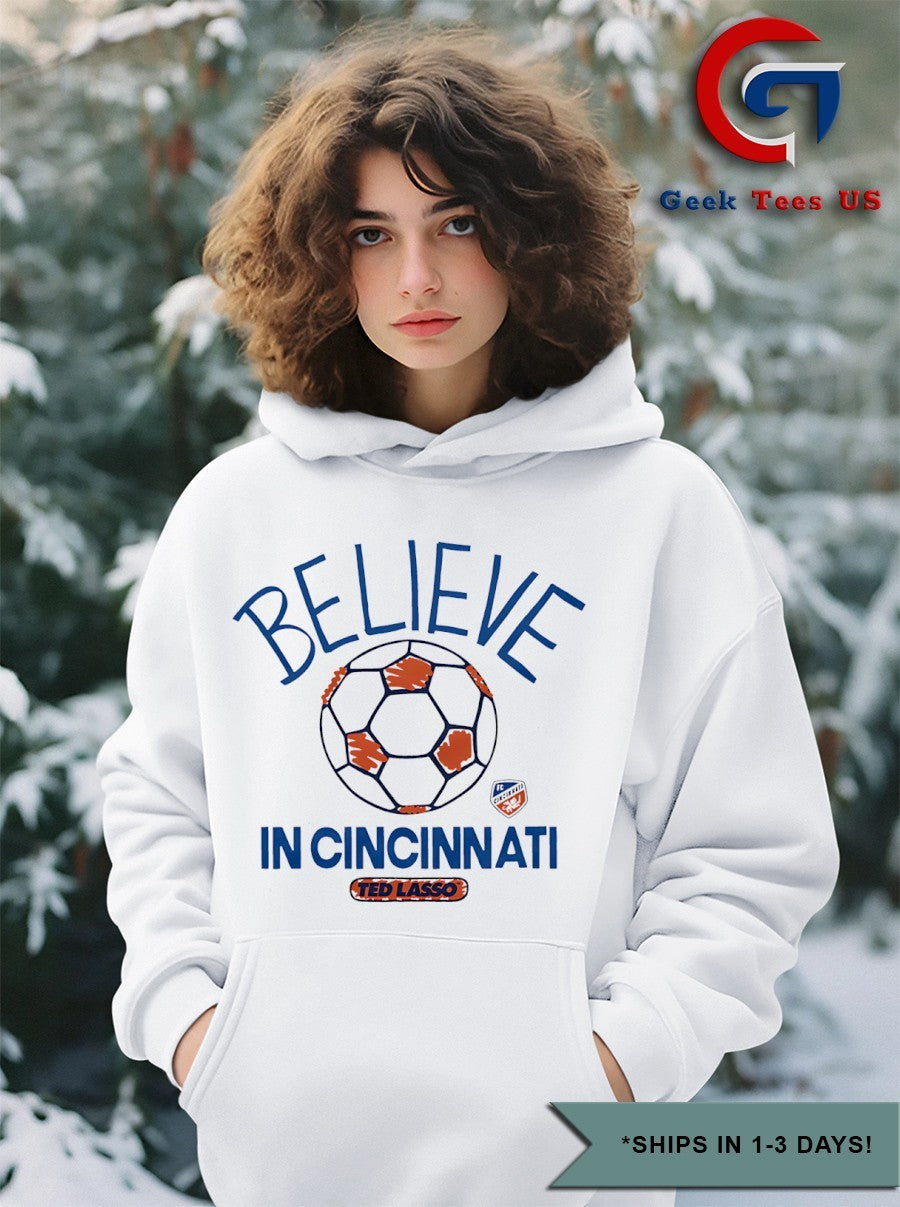 Believe in FC Cincinnati Ted Lasso MLS shirt