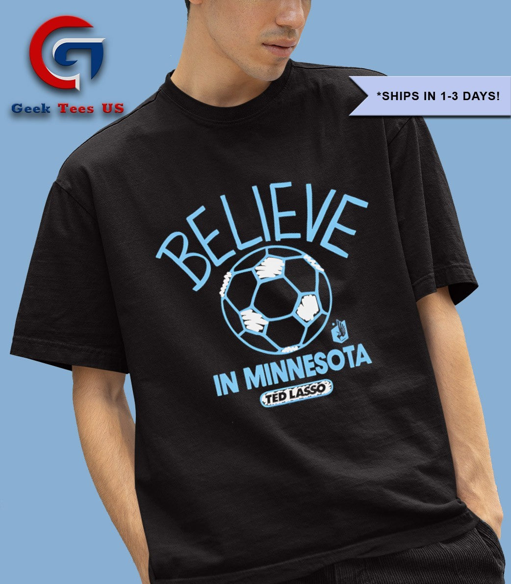 Believe in Minnesota United FC Ted Lasso MLS shirt