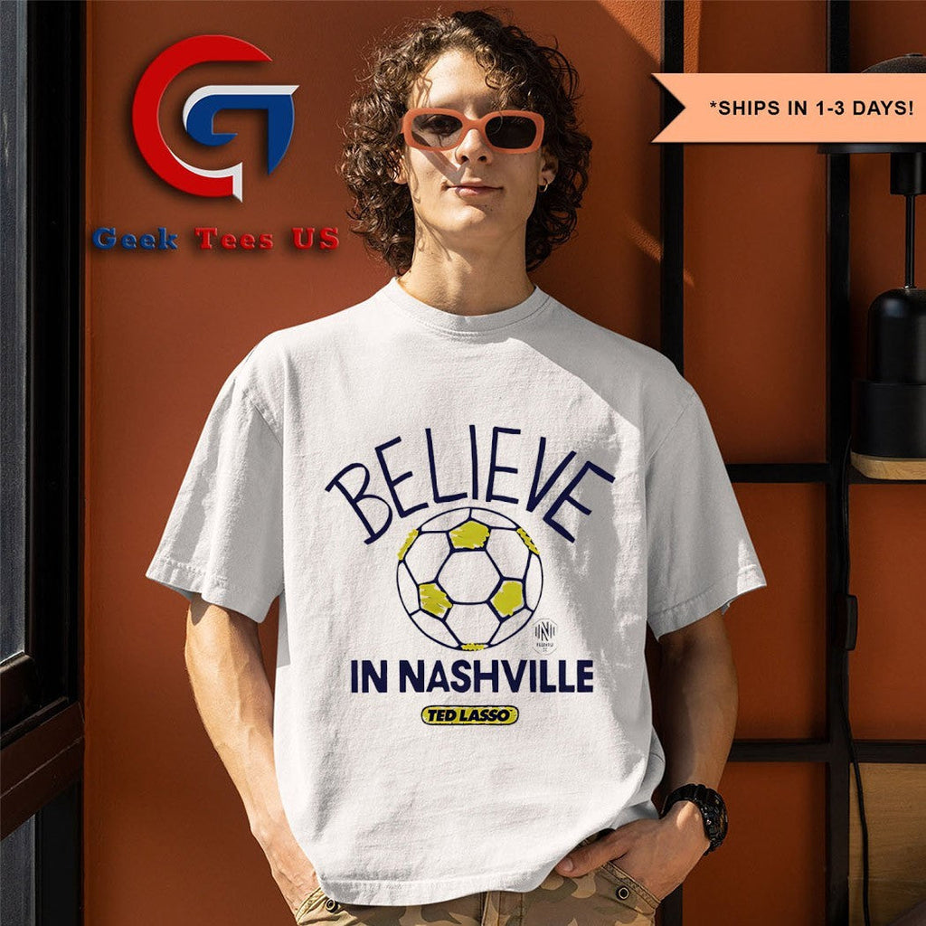 Believe in Nashville SC Ted Lasso MLS shirt