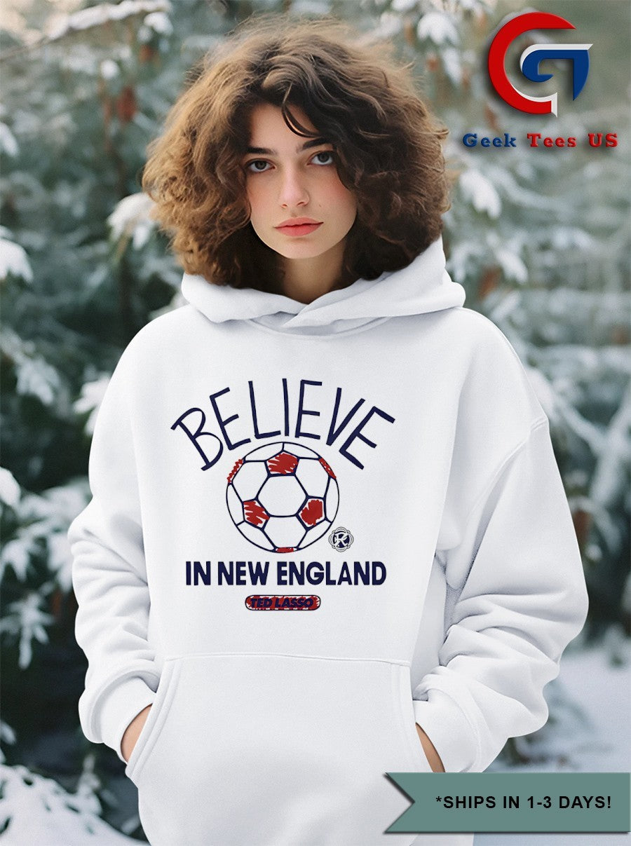 Believe in New England Revolution Ted Lasso MLS shirt