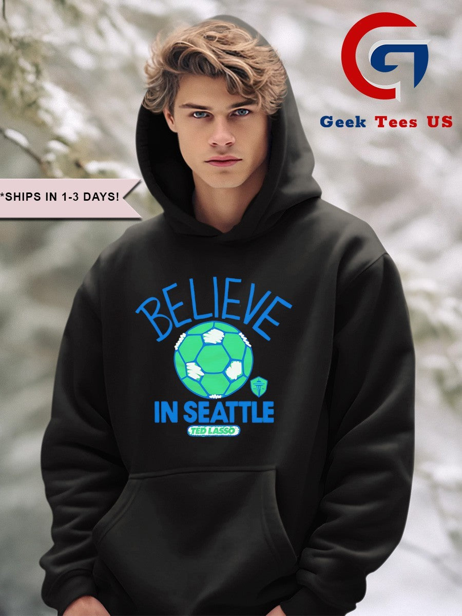 Believe in Seattle Sounders FC Ted Lasso MLS shirt