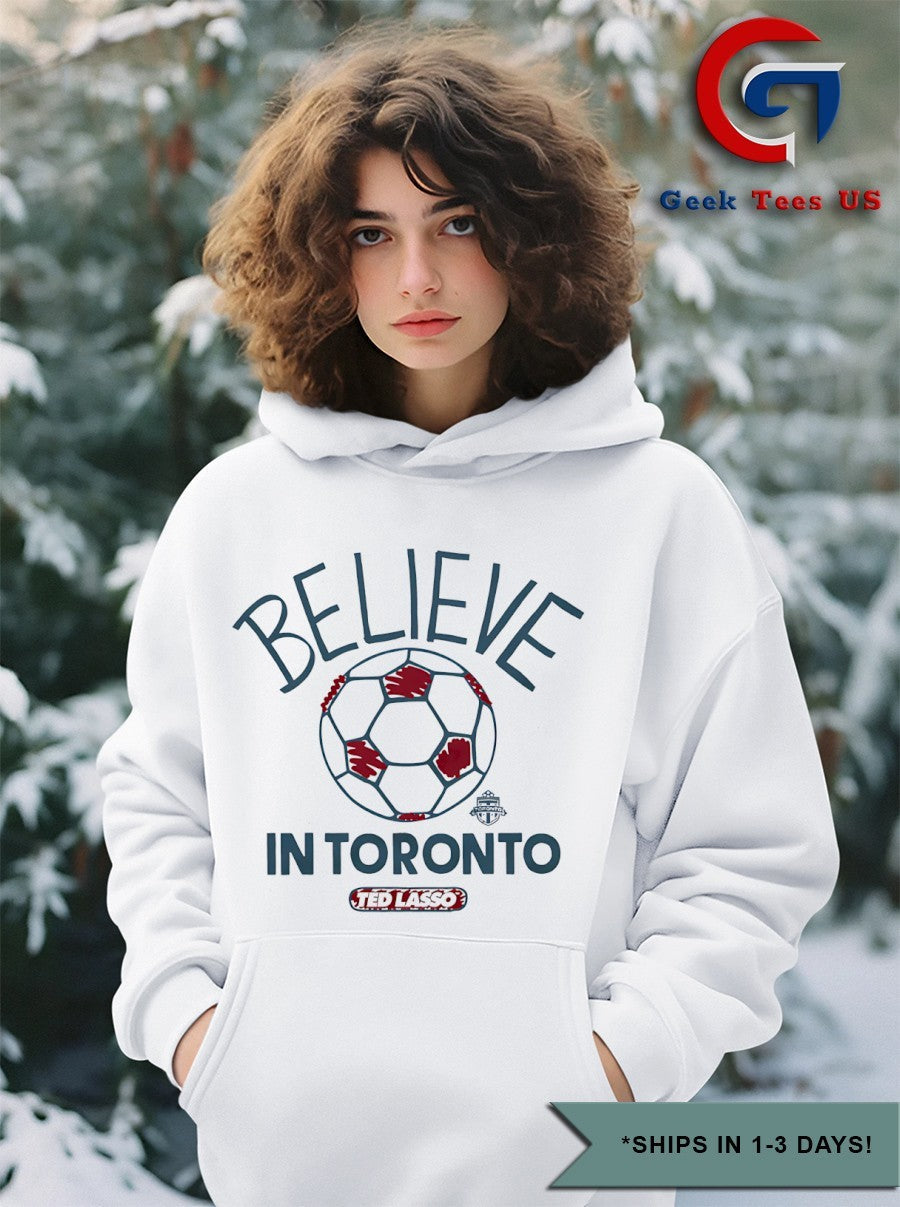 Believe in Toronto FC Ted Lasso MLS shirt