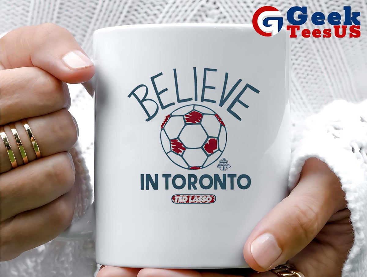 Believe in Toronto FC Ted Lasso MLS shirt