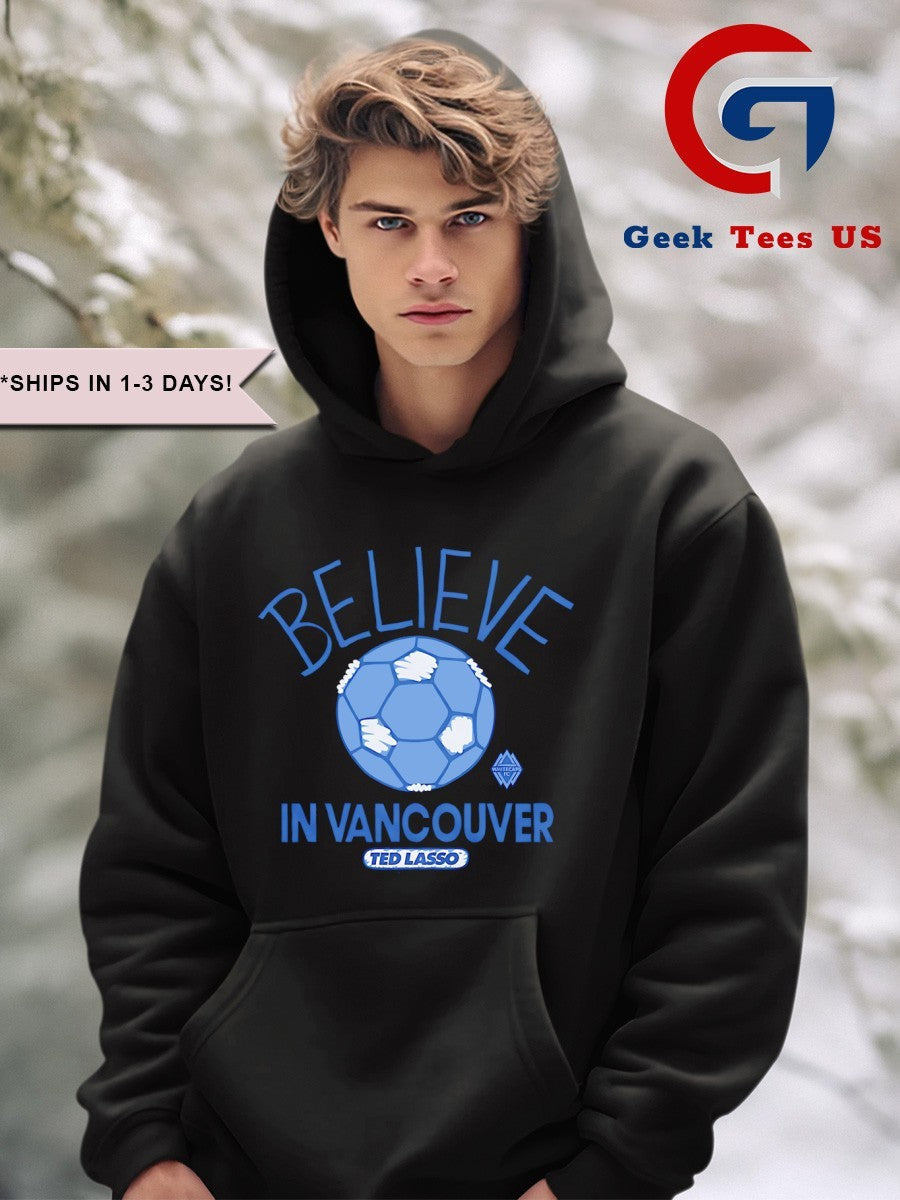 Believe in Vancouver Whitecaps FC Ted Lasso MLS shirt