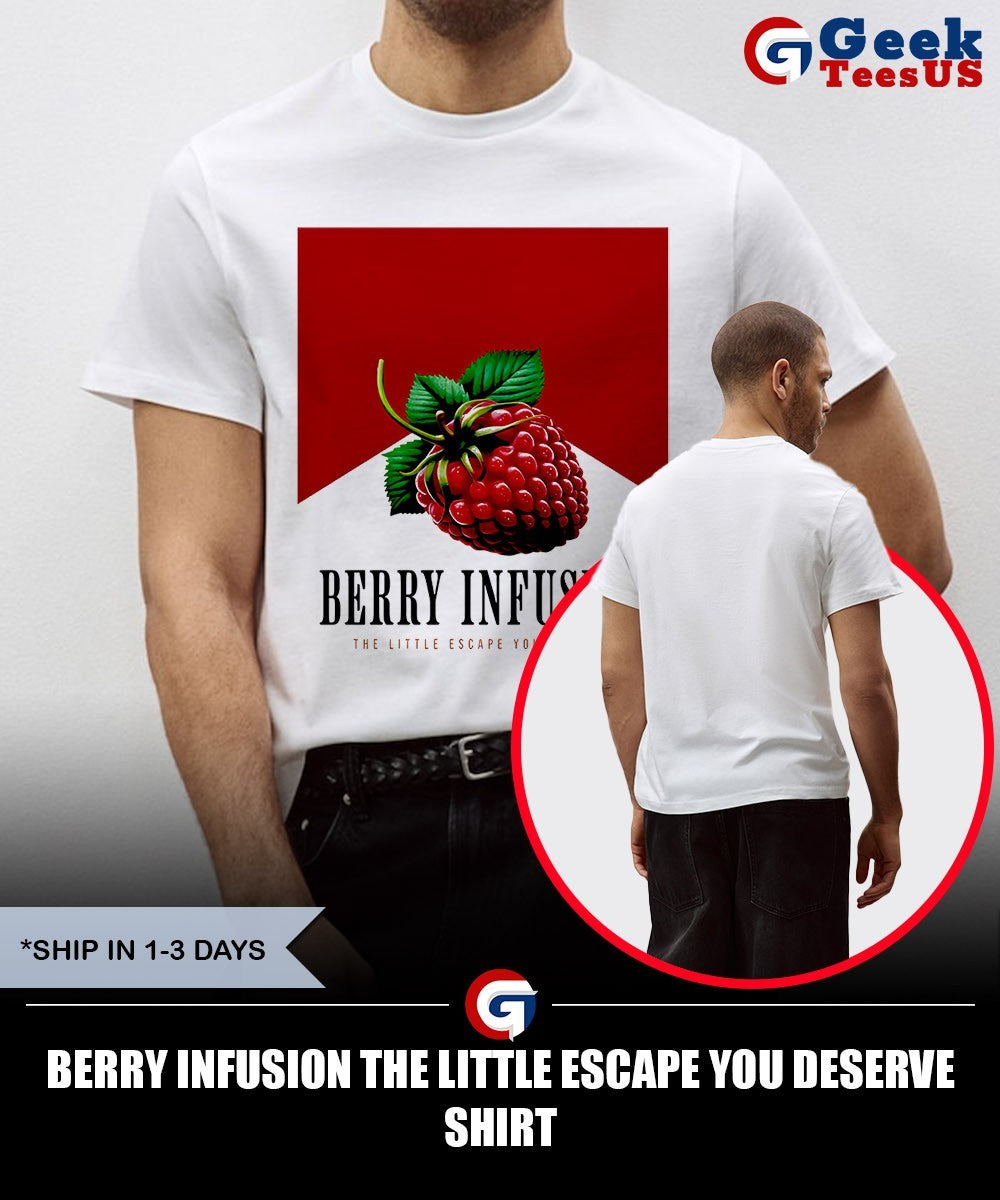 Berry Infusion the little escape you deserve shirt