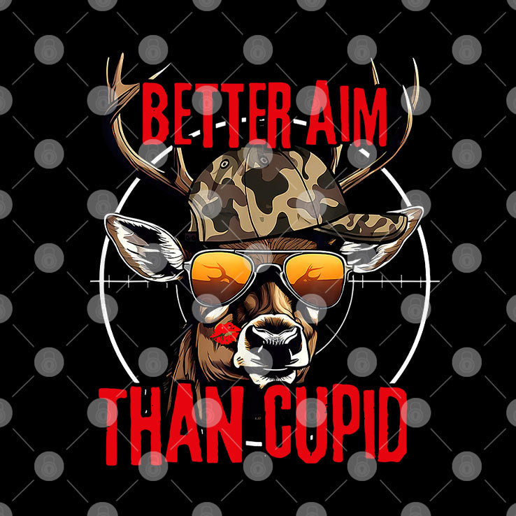 Better Aim Than Cupid Hunting Valentine’s Day T Shirt