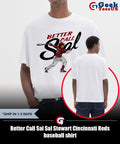Better Call Sal Sal Stewart Cincinnati Reds baseball shirt