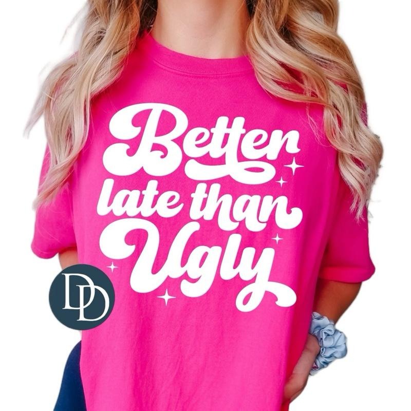 "Better Late Than Ugly" Random Color Graphic T-Shirt, Comfortable Comfy Top Womenswear Everyday Funny T-Shirt Love Soft Streetwear Casual Women's Round Neck Tee