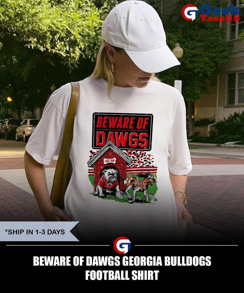 Beware Of Dawgs Georgia Bulldogs football shirt
