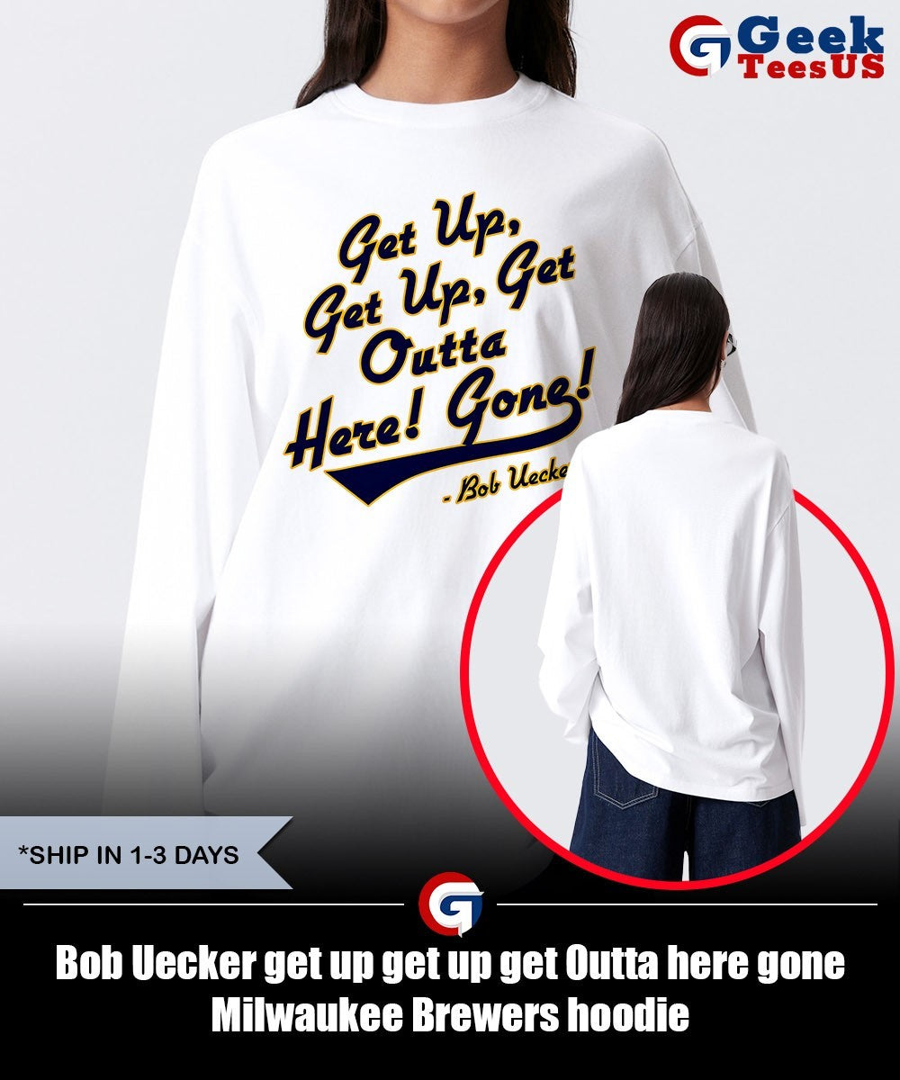 Bob Uecker get up get up get Outta here gone Milwaukee Brewers shirt