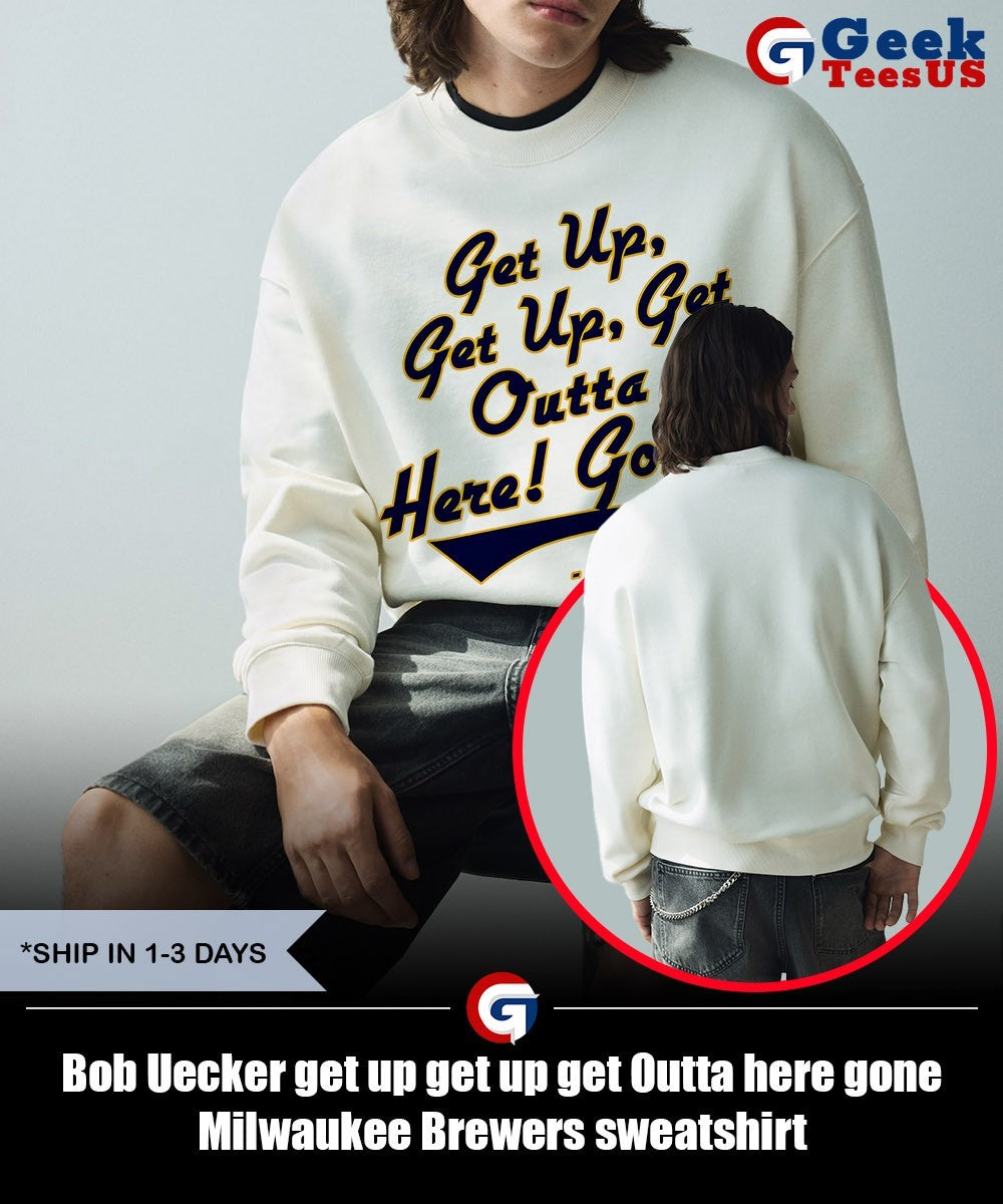Bob Uecker get up get up get Outta here gone Milwaukee Brewers shirt