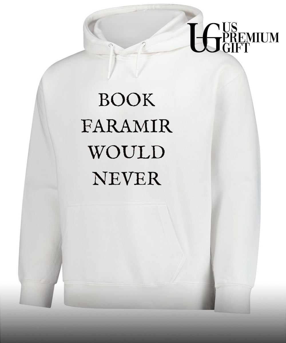 Book Faramir Would Never shirt