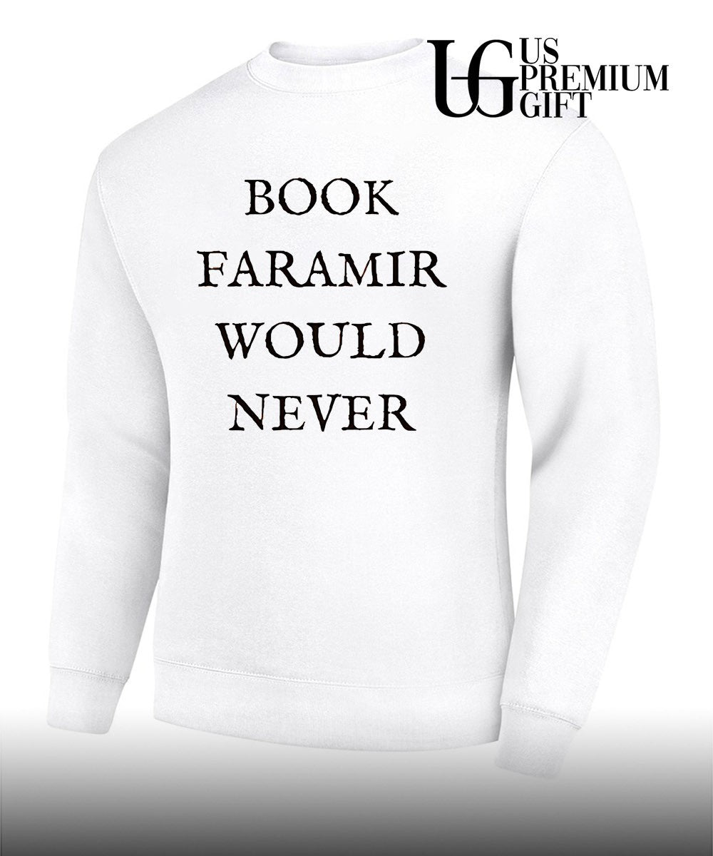 Book Faramir Would Never shirt