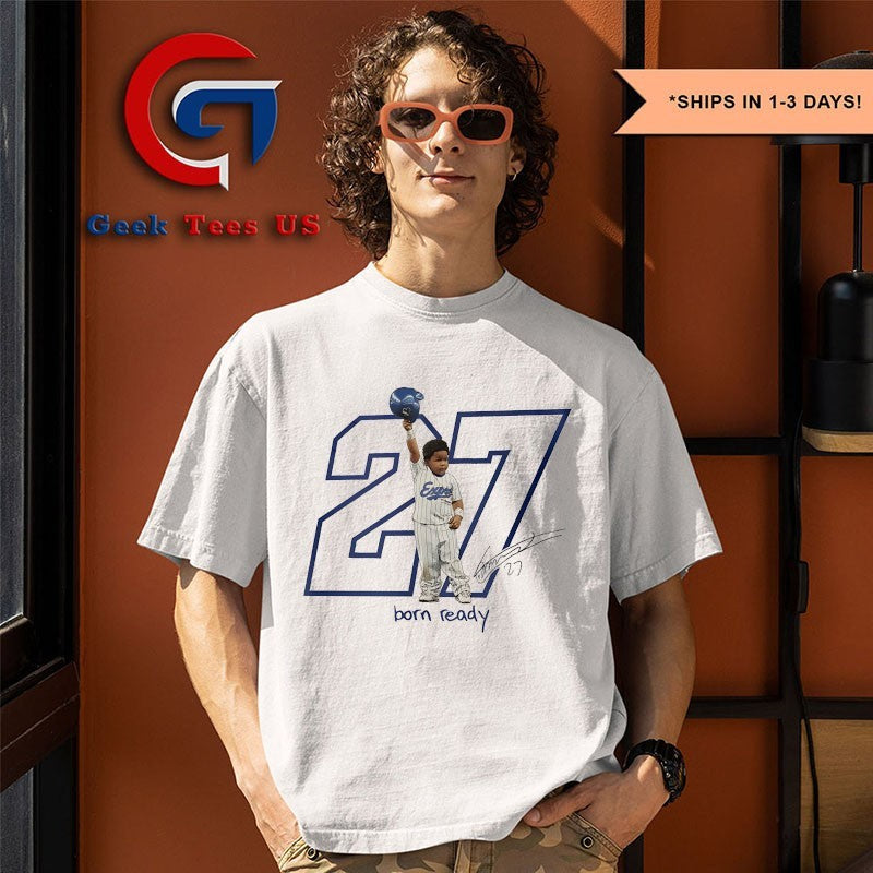 Born Ready Vladimir Guerrero Jr. baby 27 Toronto Blue Jays MLB 2025 signature shirt