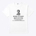 Born To Raid South Is A Fuck I Am John Brown Shirt