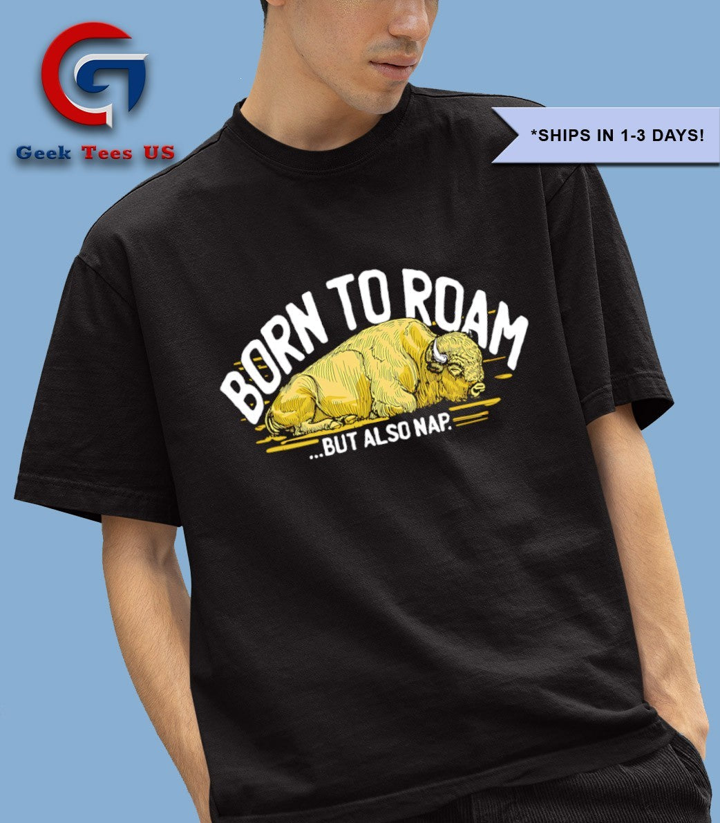 Born to Roam and Nap shirt