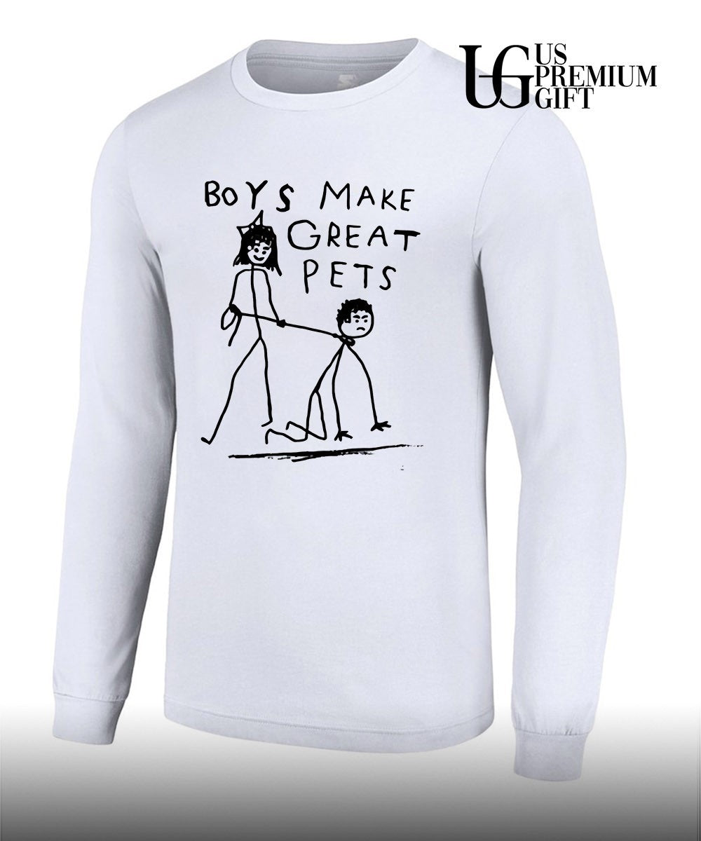 Boys Make Great Pets meme shirt