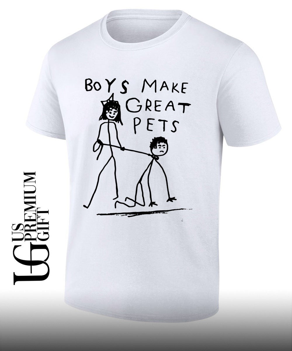 Boys Make Great Pets meme shirt
