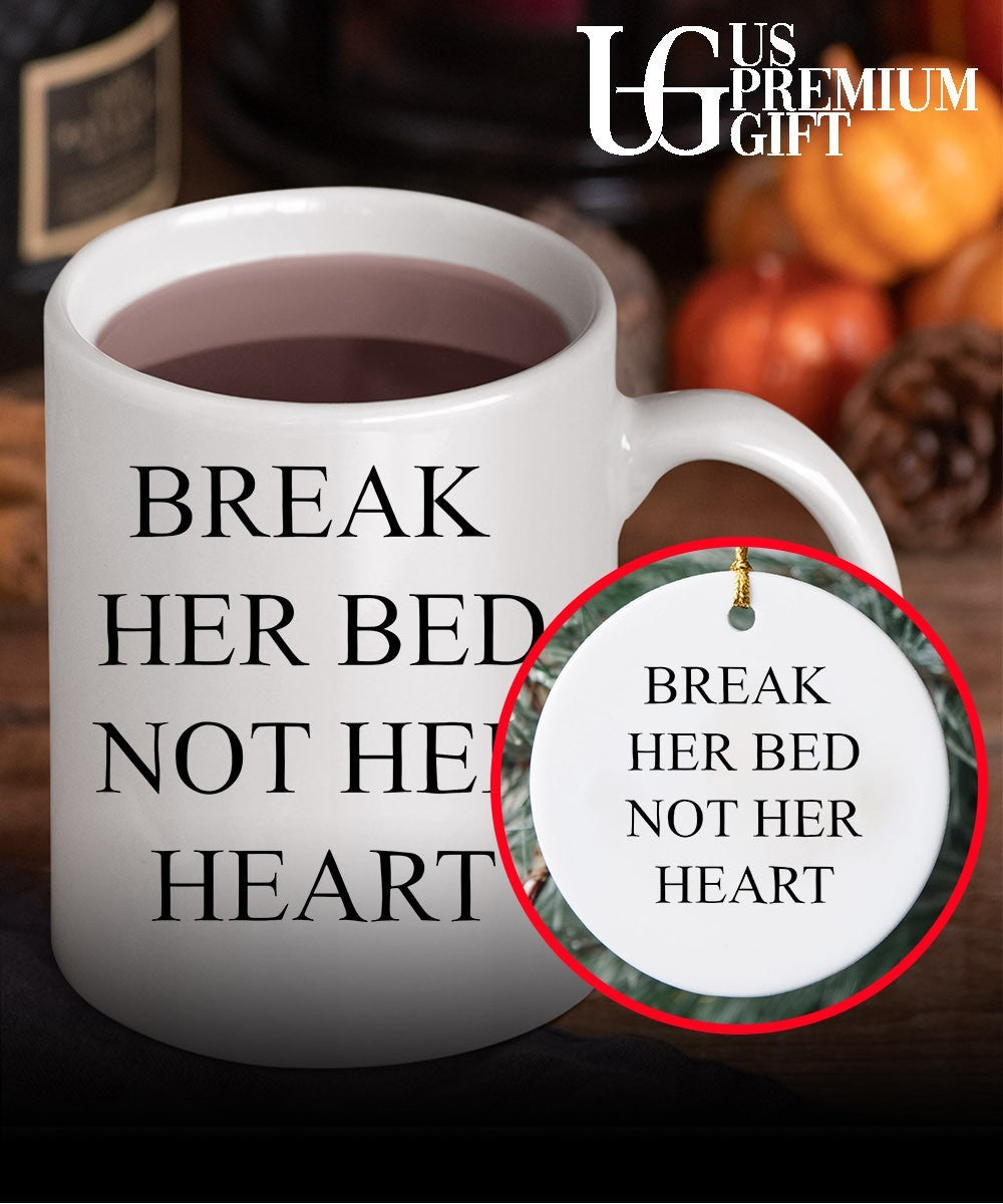 Break her bed not her heart shirt