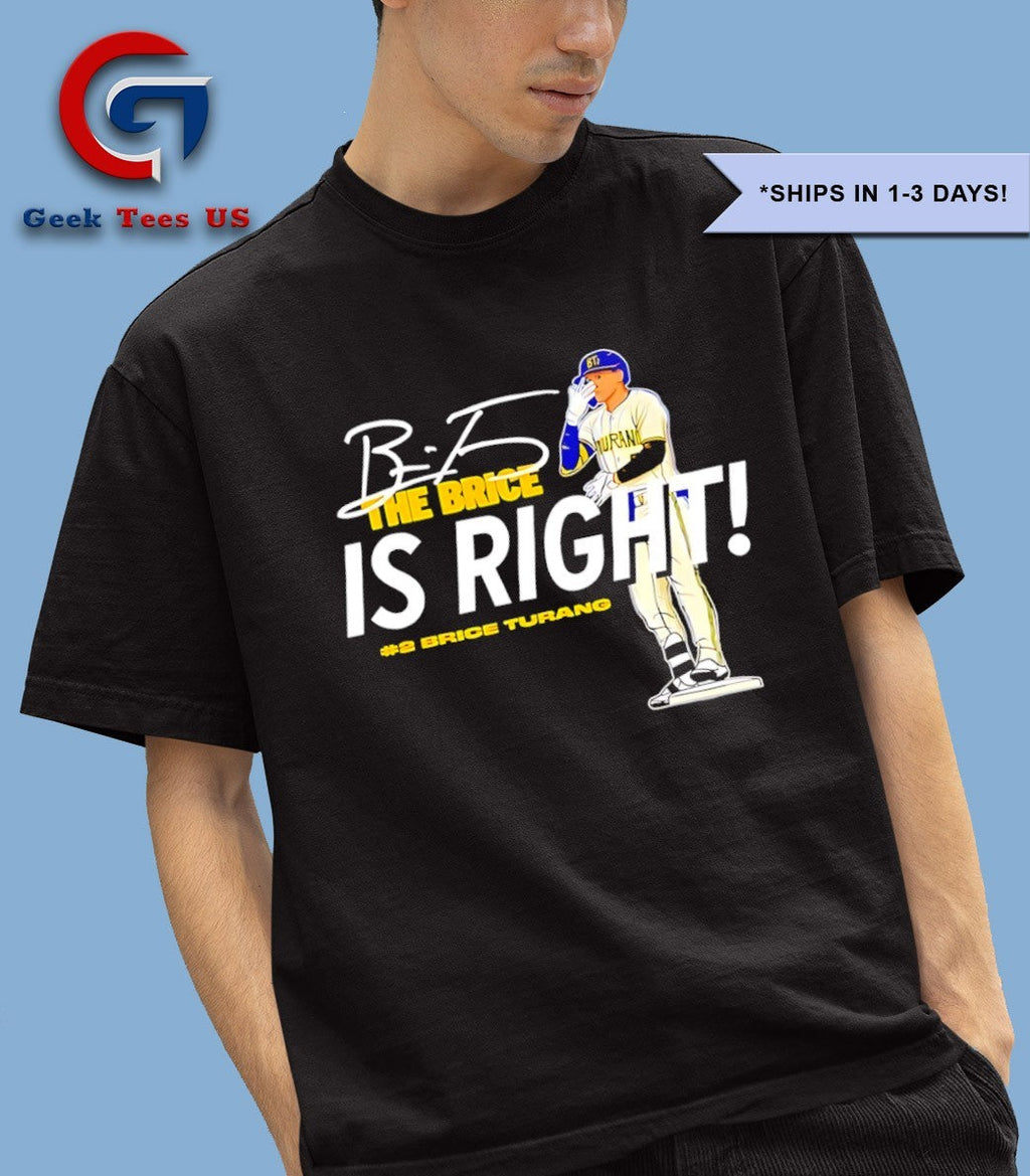 Brice Turang The Brice is Right Milwaukee Brewers Baseball signature shirt