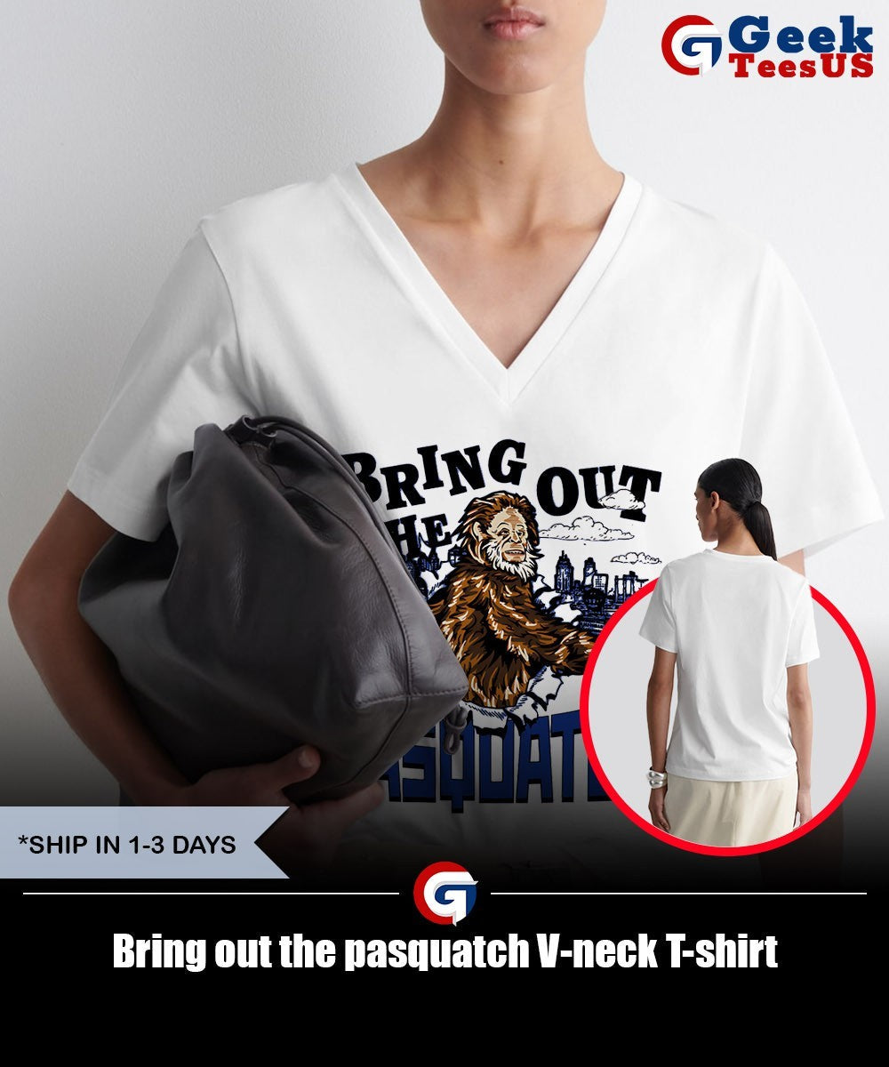 Bring out the pasquatch shirt