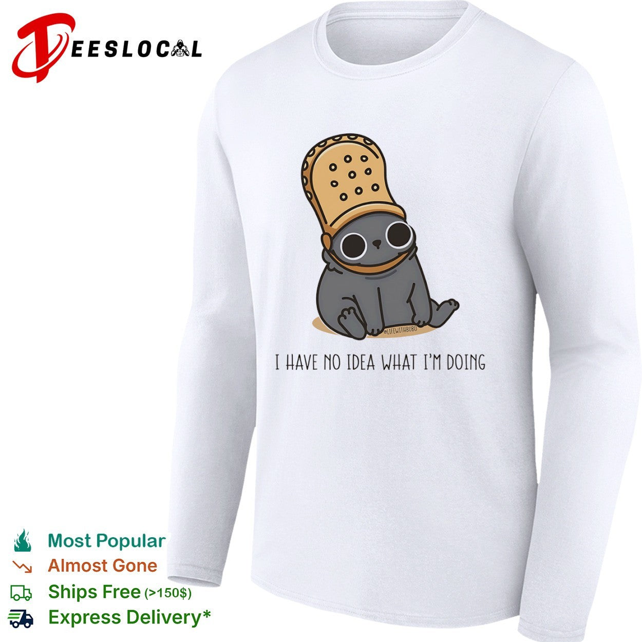 Bubu the Cat I Have No Idea What I’m Doing shirt