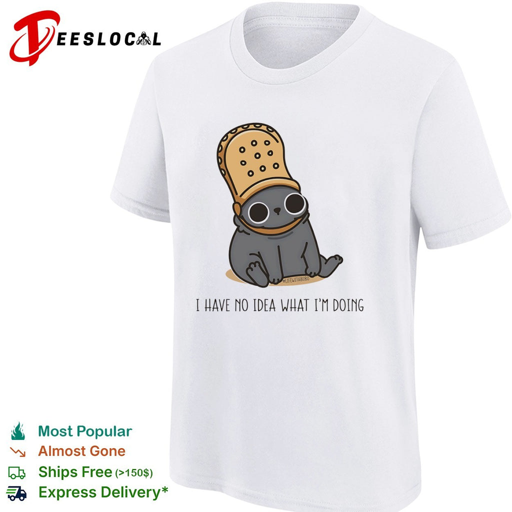 Bubu the Cat I Have No Idea What I’m Doing shirt