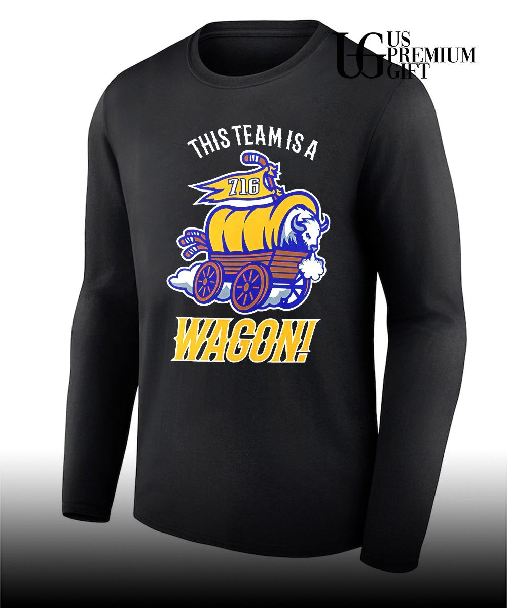 Buffalo Sabres this team is a Wagon shirt