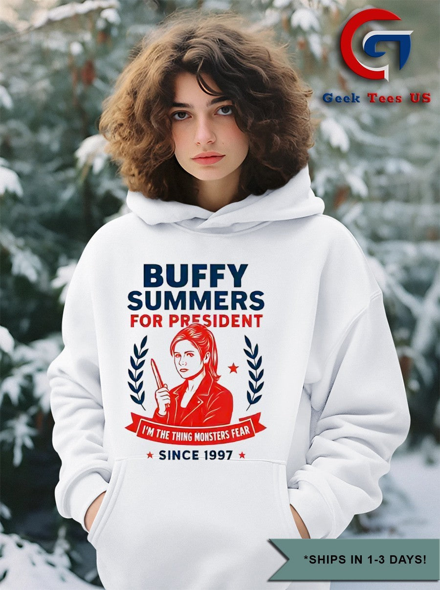 Buffy summers for president I’m the thing monsters fear since 1997 shirt