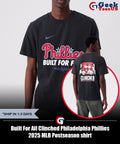Built For All Clinched Philadelphia Phillies 2025 MLB Postseason shirt