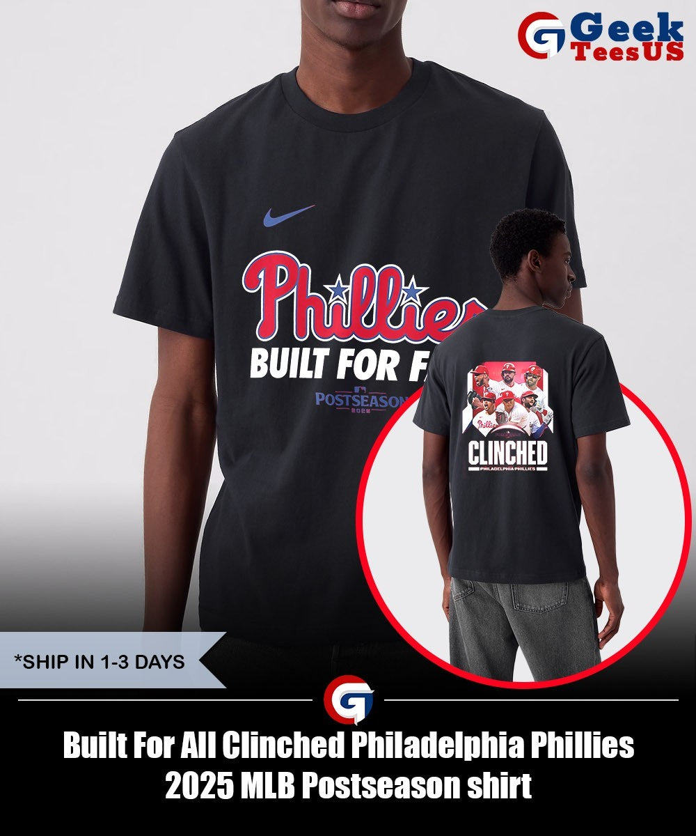 Built For All Clinched Philadelphia Phillies 2025 MLB Postseason shirt