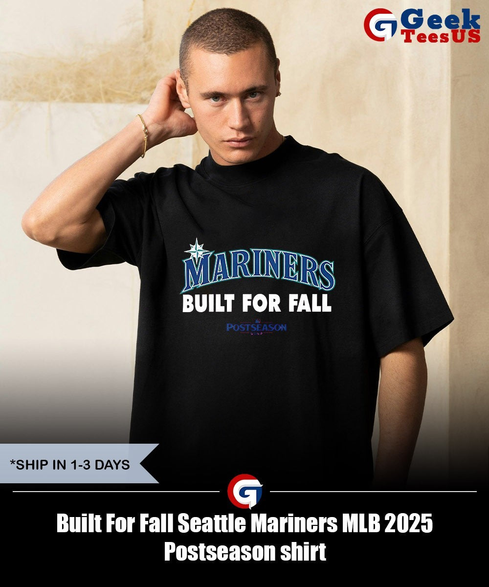 Built For Fall Seattle Mariners MLB 2025 Postseason shirt