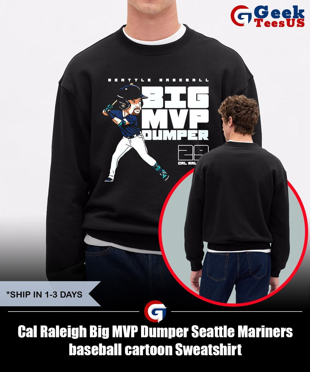 Cal Raleigh Big MVP Dumper Seattle Mariners baseball cartoon shirt