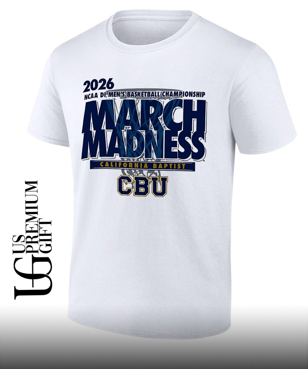 California Baptist March Madness NCAA D1 Men’s basketball Championship 2026 shirt