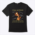 Call Me Nash They Way She F. With My John And Say I Got A Beautiful Mind Shirt