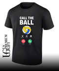 Call the ball Volleyball Team shirt