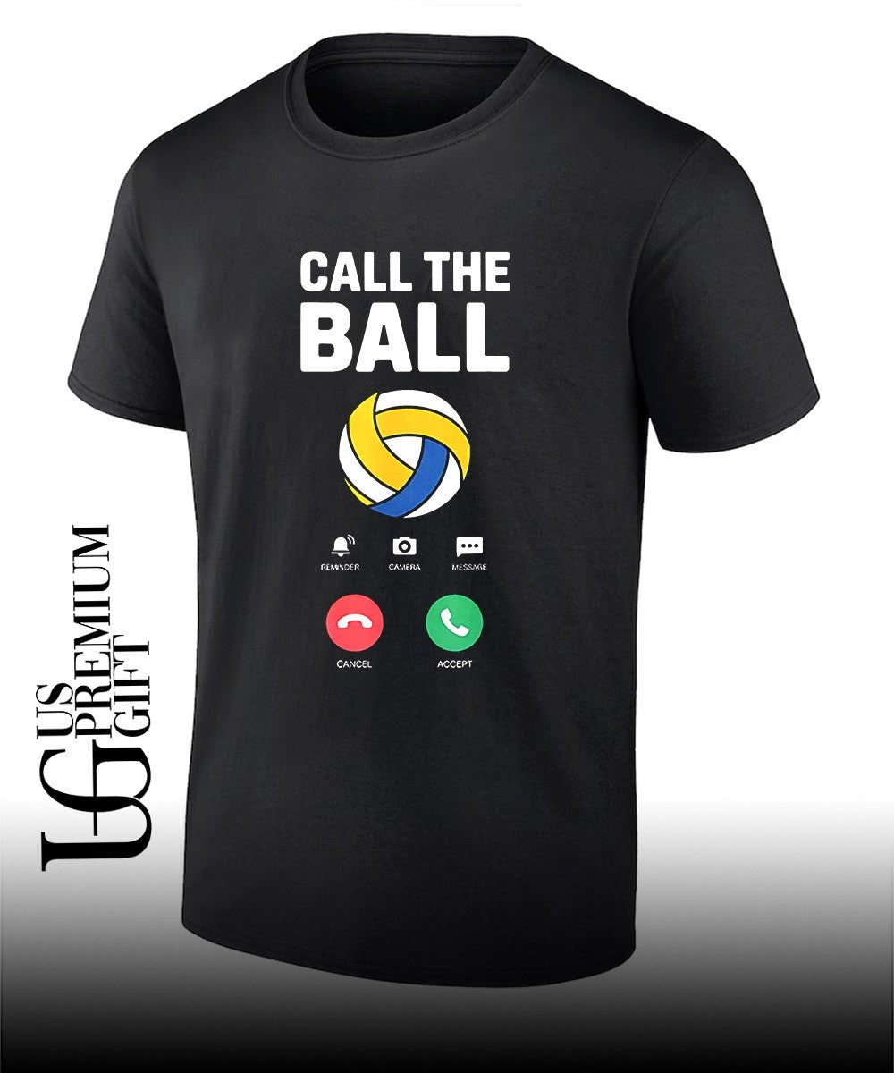 Call the ball Volleyball Team shirt