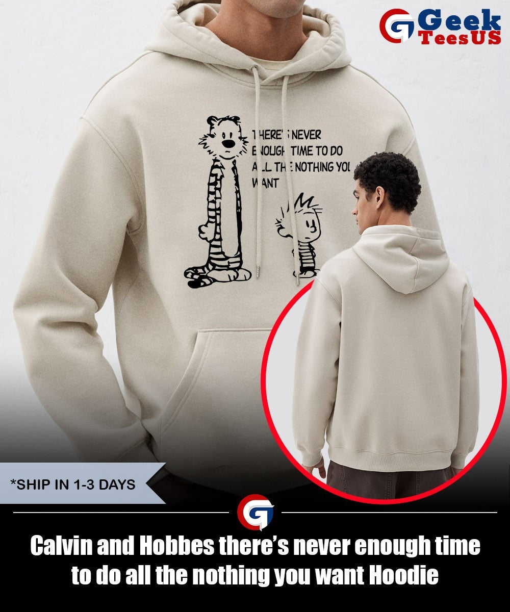 Calvin and Hobbes there’s never enough time to do all the nothing you want shirt