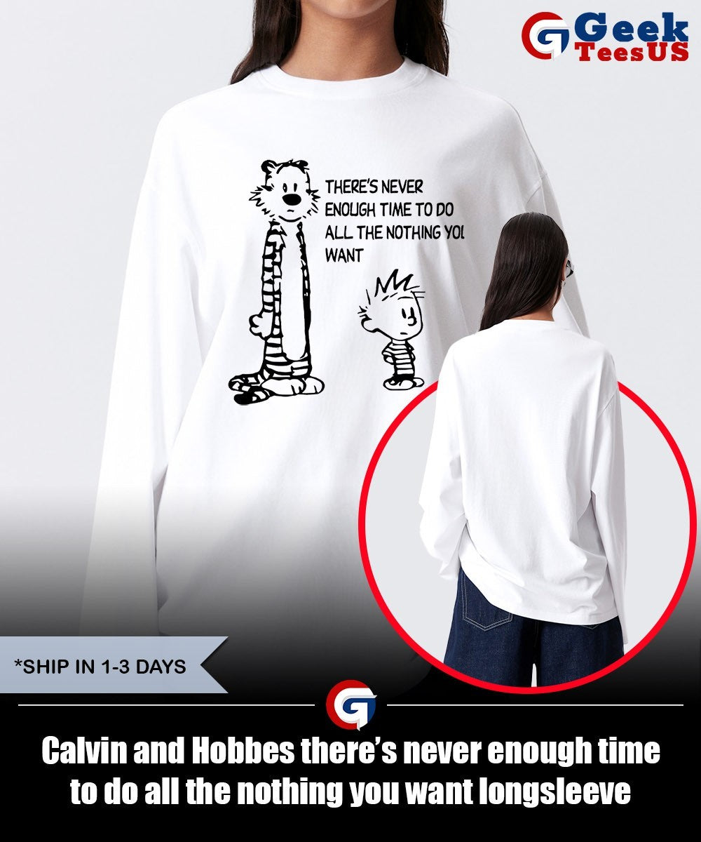 Calvin and Hobbes there’s never enough time to do all the nothing you want shirt