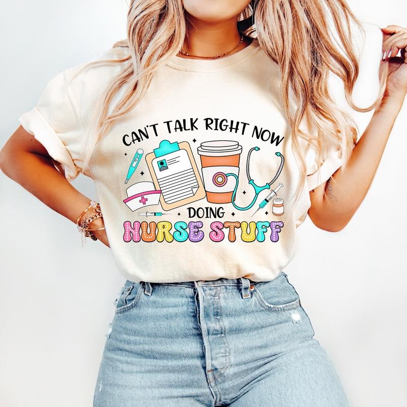 Can? Talk Right Now Doing Nurse Stuff T-Shirt,Nurse stuff T-Shirt,funny Nurse quotes T-Shirt, Nurse doodles T-Shirt,retro Nurse T-Shirt, Nurse gift,nurse T-Shirt