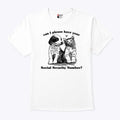 Can I Please Have Your Social Security Number T Shirt