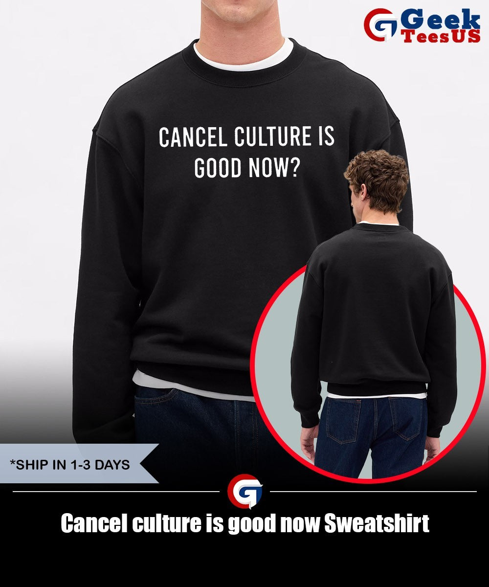 Cancel culture is good now shirt