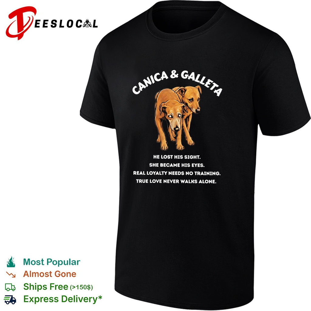 Canica and Galleta blind dog guide dog loyalty shirt