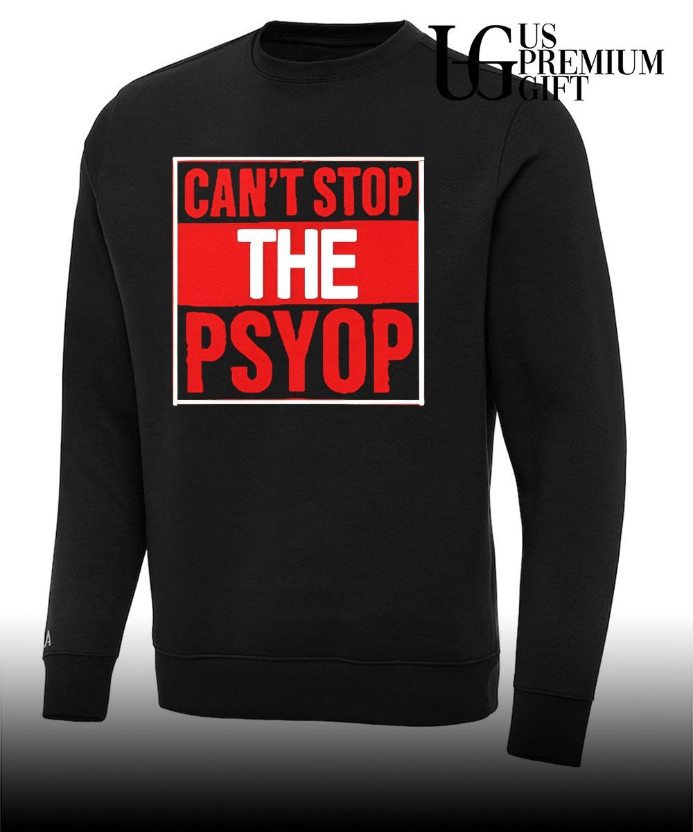 Can’t stop the Psyop shirt