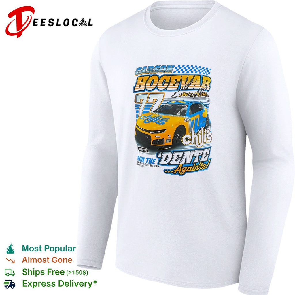 Carson Hocevar Spire Motorsports Chili’s Ride the Dente Again’te Signature shirt