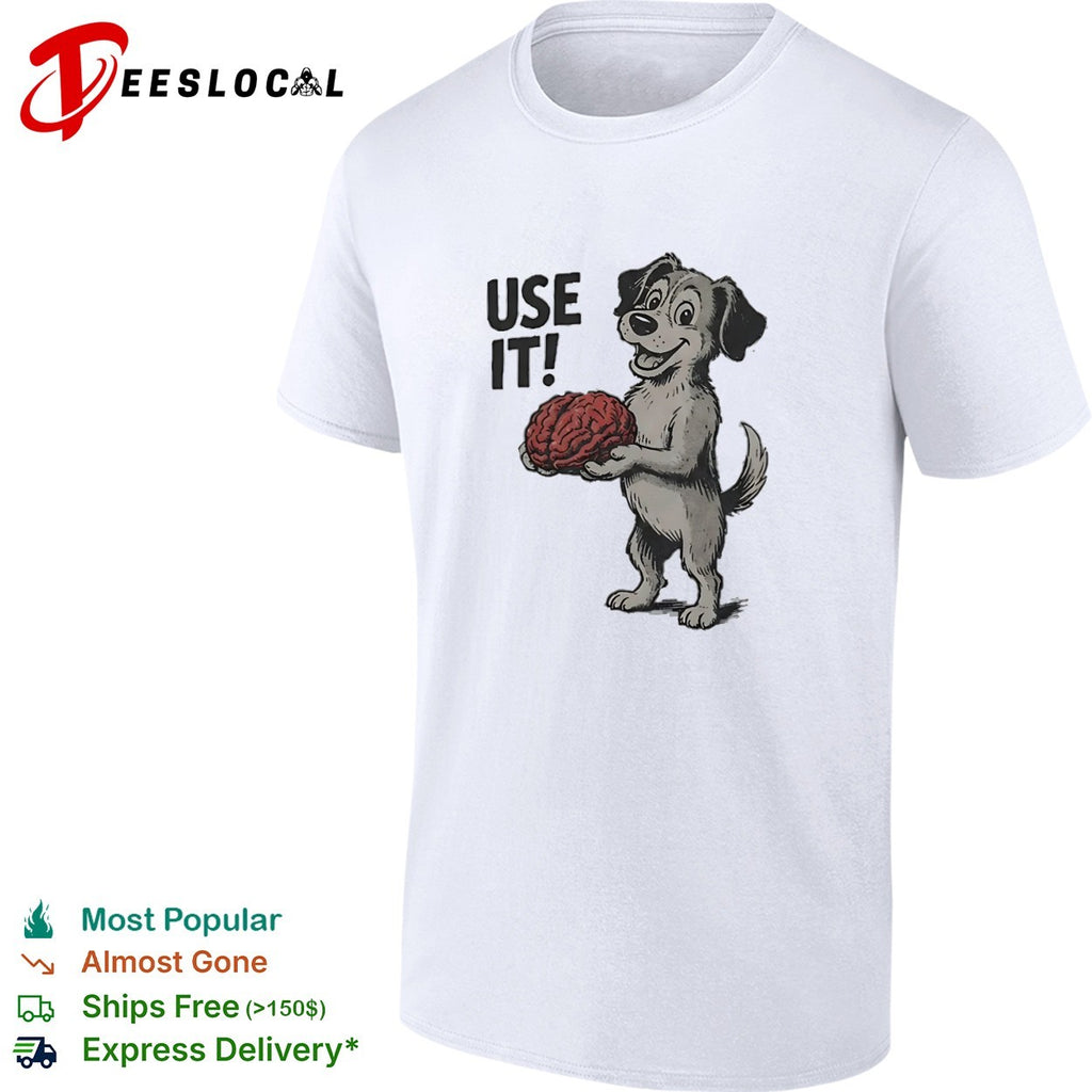 Cartoon dog smiling and holding a large brain use it meme shirt